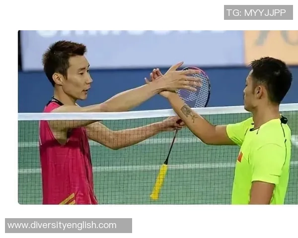 林丹李宗伟携手直播回顾羽坛经典对决精彩瞬间与幕后故事 林丹李宗伟携手直播回顾羽坛经典对决精彩瞬间与幕后故事